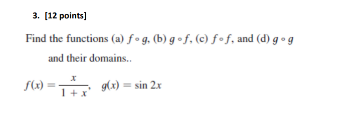 Solved 3. [12 points) Find the functions (a) fog, (b) gof, | Chegg.com