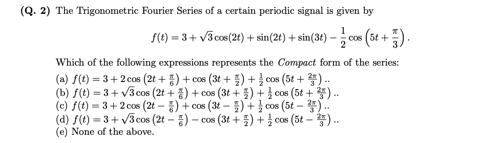 Solved (Q. 2) The Trigonometric Fourier Series of a certain | Chegg.com
