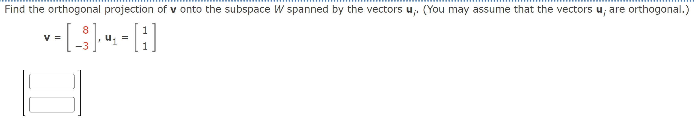 Solved Find the orthogonal projection of v onto the subspace | Chegg.com