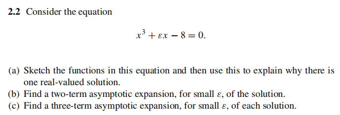 Solved 2.2 Consider the equation x3 + εx - 8=0. (a) Sketch | Chegg.com