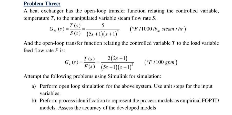 Solved Problem Three: A heat exchanger has the open-loop | Chegg.com