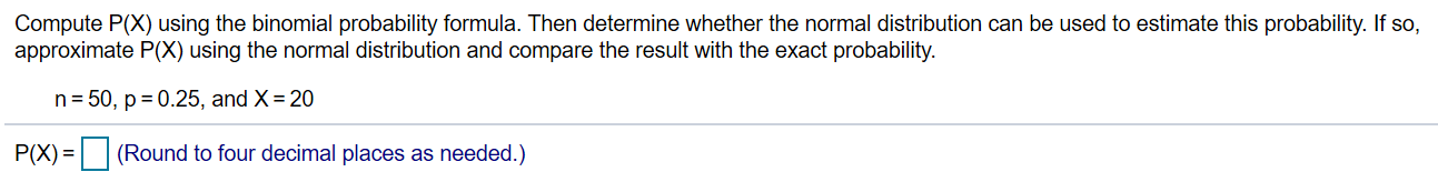 Solved Compute P(X) using the binomial probability formula. | Chegg.com