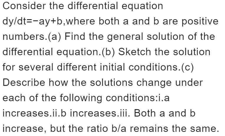 Solved Consider The Differential Equation Dy/dt=-ay+b,where | Chegg.com