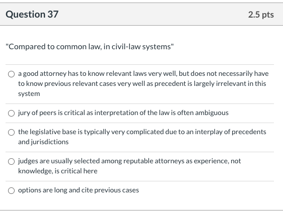 Solved Question 37 2.5 pts "Compared to common law, in | Chegg.com