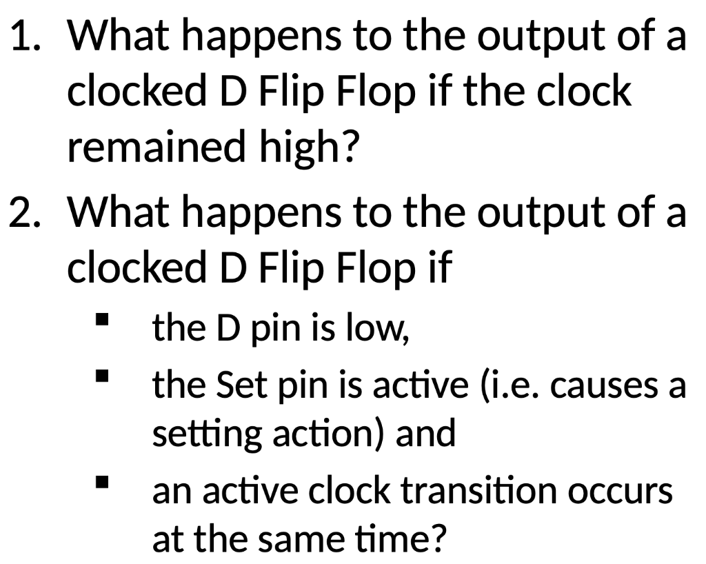 Solved 1. What happens to the output of a clocked D Flip | Chegg.com
