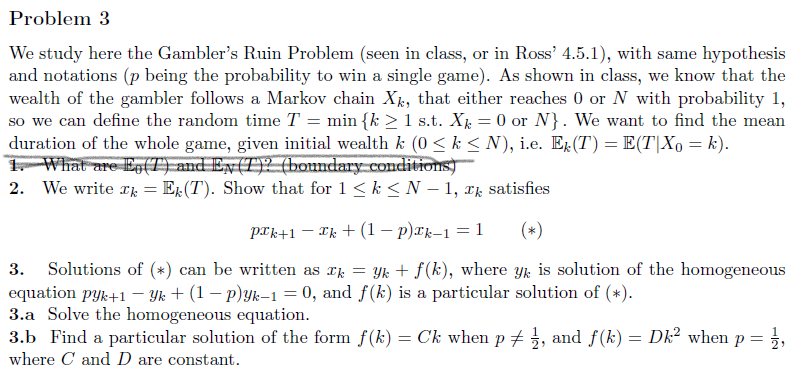 Solved Problem 3 We Study Here The Gambler's Ruin Problem | Chegg.com