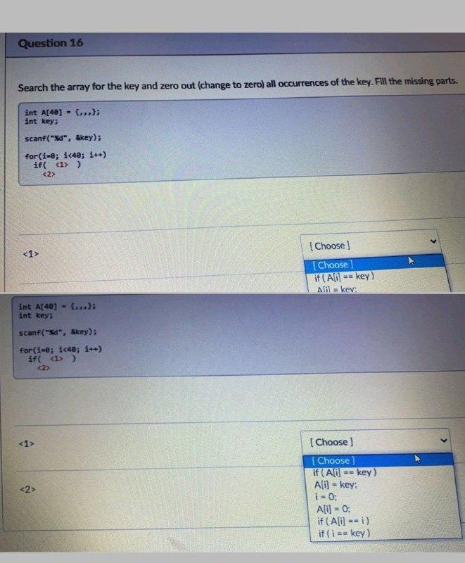 Solved Question 16 Search the array for the key and zero out | Chegg.com