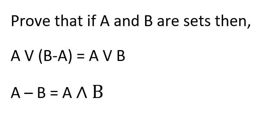 Solved Prove That If A And B Are Sets Then, AV (B-A) = A VB | Chegg.com