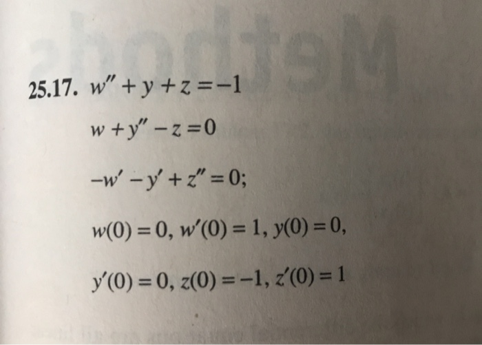 Solved 25.17. w"+y +z= -1 w +y" -z =0 w-y+"-0; w(0)= 0, | Chegg.com