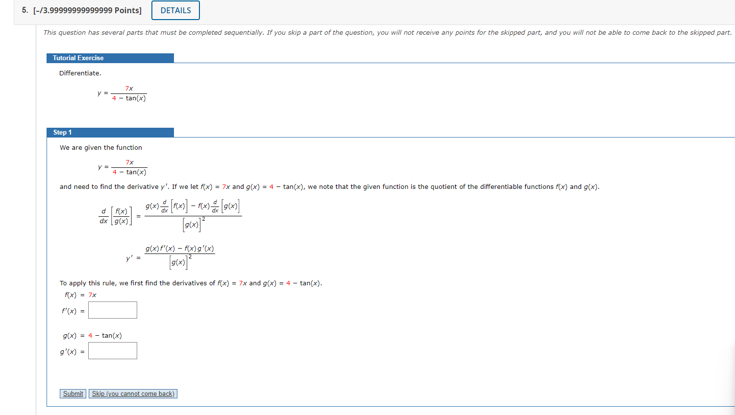 Solved Tutorial Exercise Differentiate. y=4−tan(x)7x Step 1 | Chegg.com