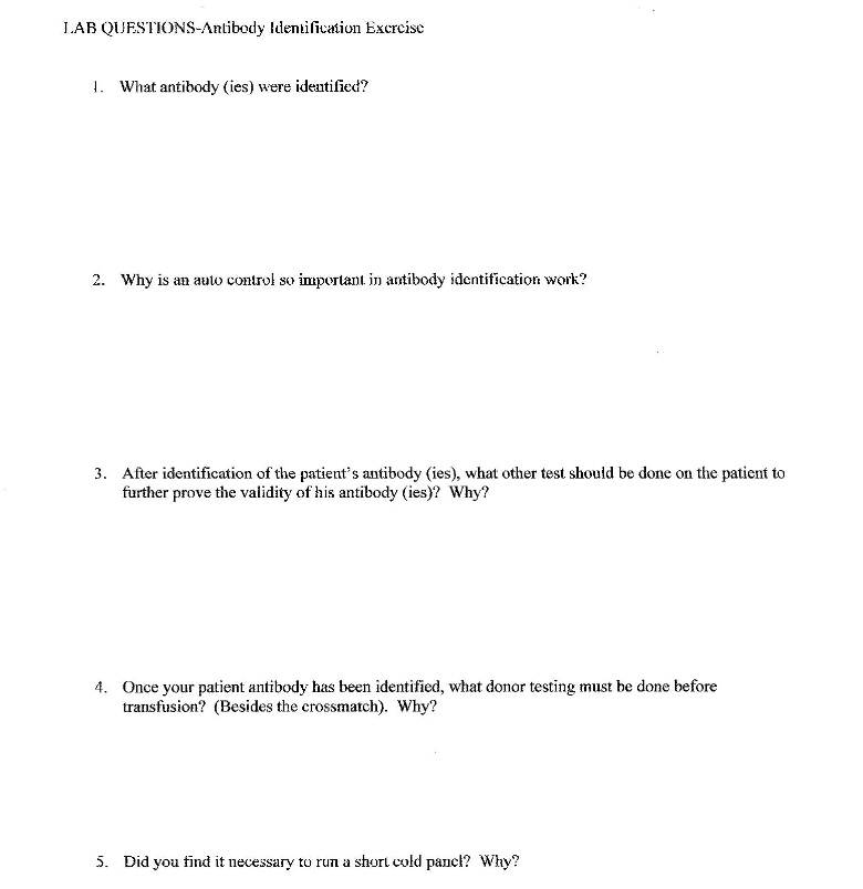 LAB QUESTIONS-Antibody Identification Excrcise 1. What antibody (ies) were identified? 2. Why is an auto control so important