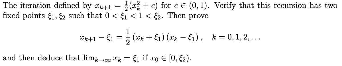 Solved The iteration defined by Xk+1 = (x2 + c) for c € | Chegg.com