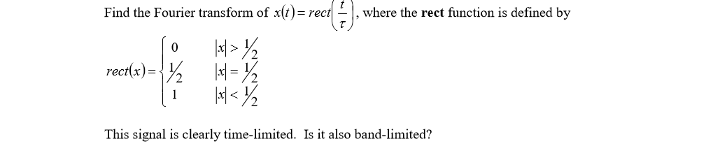 Solved Find the Fourier transform of x(t)= rect| where the | Chegg.com
