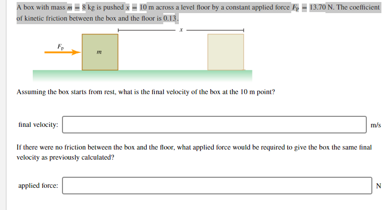 Solved A box with mass m = 8 kg is pushed x = 10 m across a | Chegg.com