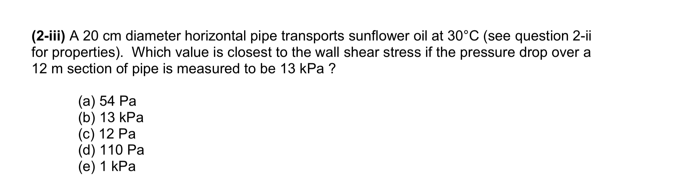 Solved (Viscosity of sunflower oil at 30°C is 6.08 mPa.s,