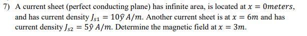 Solved 7) A current sheet (perfect conducting plane) has | Chegg.com