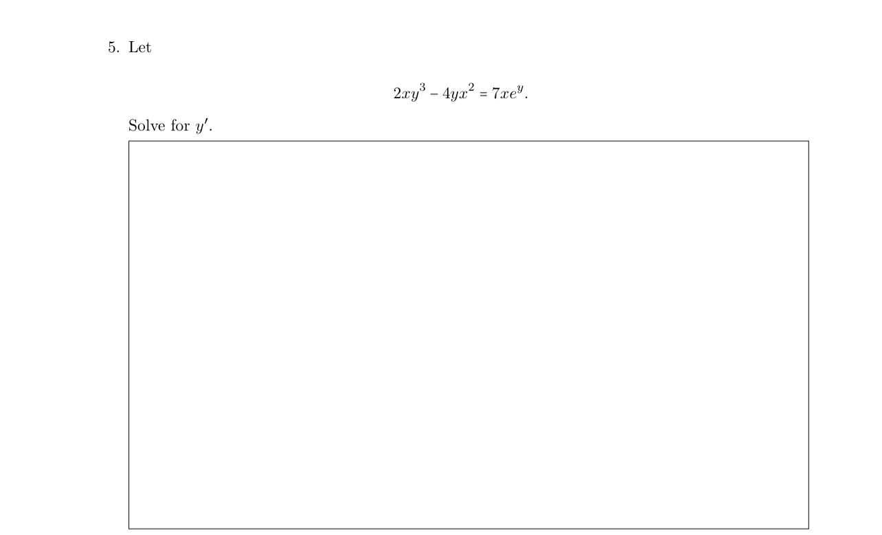 5. Let \[ 2 x y^{3}-4 y x^{2}=7 x e^{y} \text {. } \] Solve for \( y^{\prime} \).