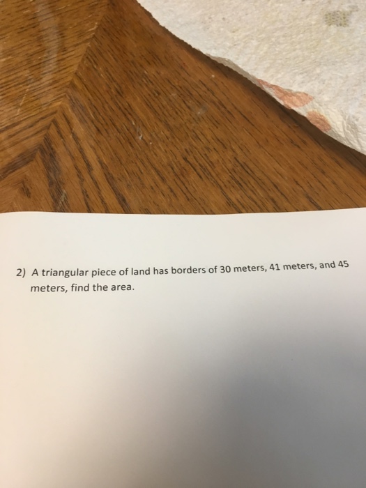 Solved A Triangular Piece Of Land Has Borders Of 30 Meters, | Chegg.com