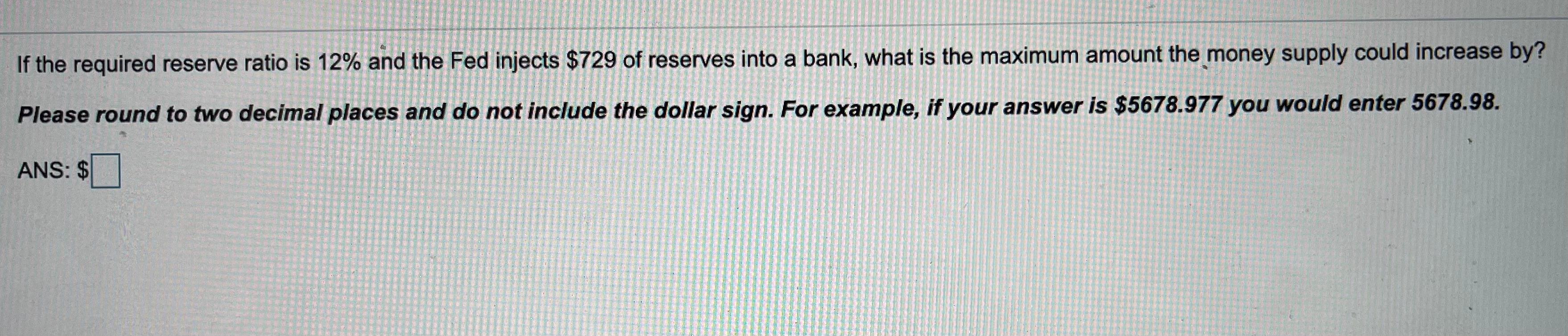 Solved If the required reserve ratio is 12% and the Fed | Chegg.com