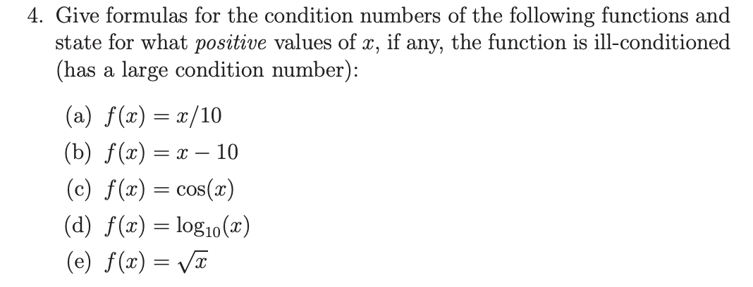 Solved 4. Give formulas for the condition numbers of the | Chegg.com