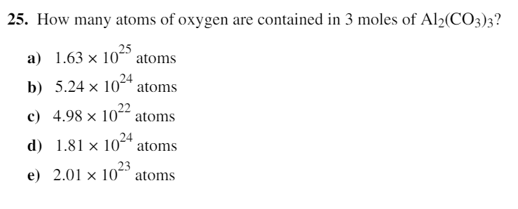 Solved 25. How many atoms of oxygen are contained in 3 moles | Chegg.com