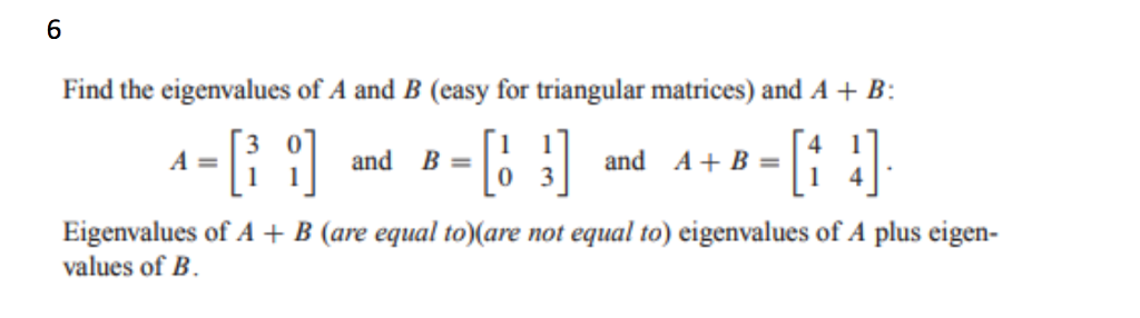 Solved Find the eigenvalues of A and B and AB and BA: I and | Chegg.com