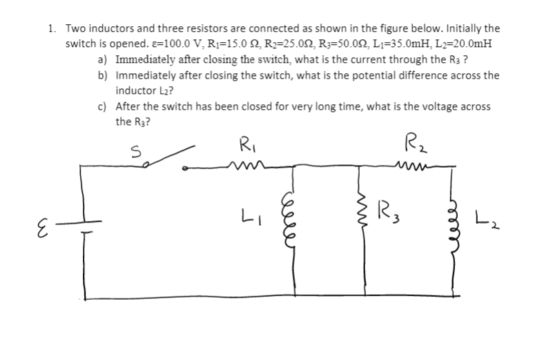 Solved 1. Two inductors and three resistors are connected as | Chegg.com