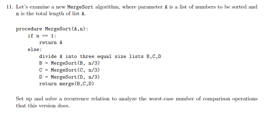 Solved 11. Let's examine a new MergeSort algorithm, where | Chegg.com