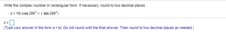 Solved Write the complex number in rectangular form. If | Chegg.com