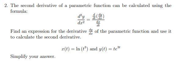 Solved 2. The second derivative of a parametric function can | Chegg.com