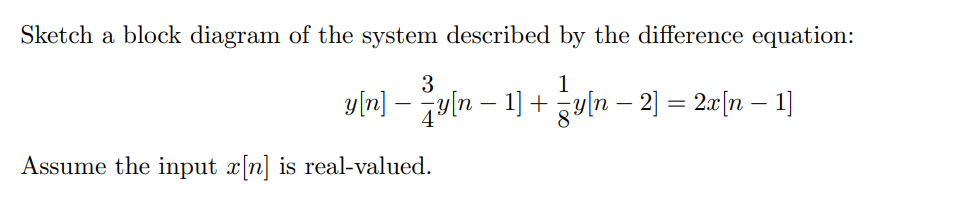 Solved Sketch A Block Diagram Of The System Described By The 