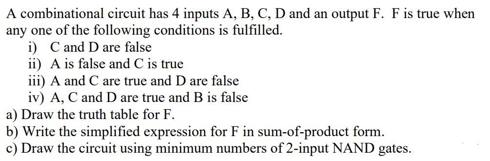Solved A combinational circuit has 4 inputs A, B, C, D and | Chegg.com