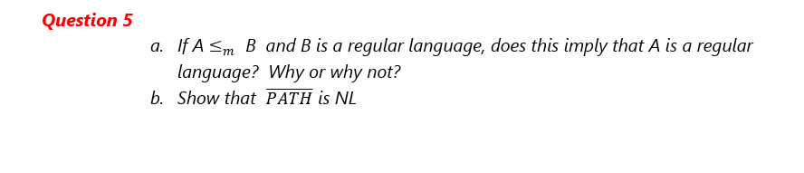 Solved Question 5 A. If A ≤m B And B Is A Regular Language, | Chegg.com