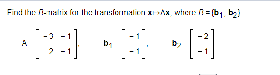 Solved Find The B-matrix For The Transformation X↦Ax, Where | Chegg.com