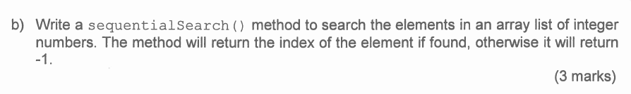 Solved b) Write a sequentialsearch () method to search the | Chegg.com