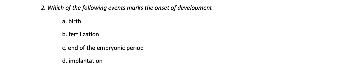 Solved 2. Which of the following events marks the onset of | Chegg.com