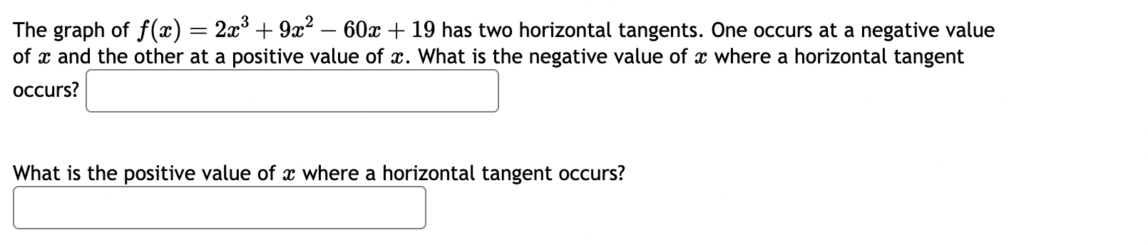 Solved The graph of f(x)=2x3+9x2−60x+19 has two horizontal | Chegg.com