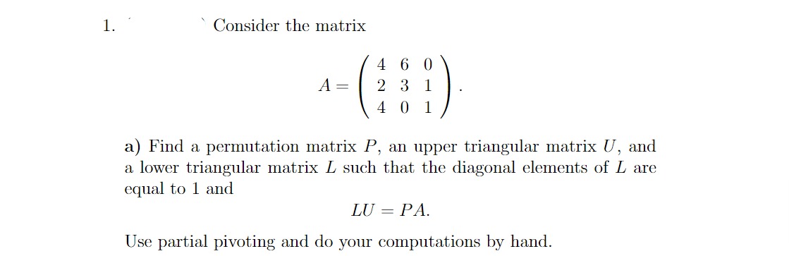 Solved Consider the matrix A=⎝⎛424630011⎠⎞ a) Find a | Chegg.com