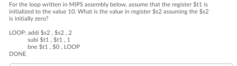 Solved For the loop written in MIPS assembly below, assume | Chegg.com