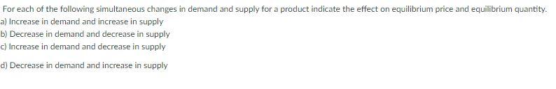 Solved For each of the following simultaneous changes in | Chegg.com