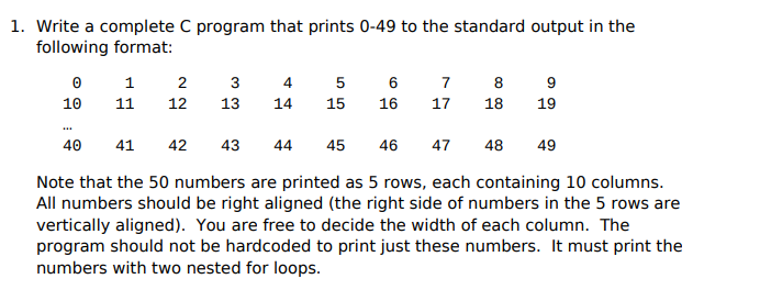 Solved 1. Write a complete C program that prints 0-49 to the | Chegg.com