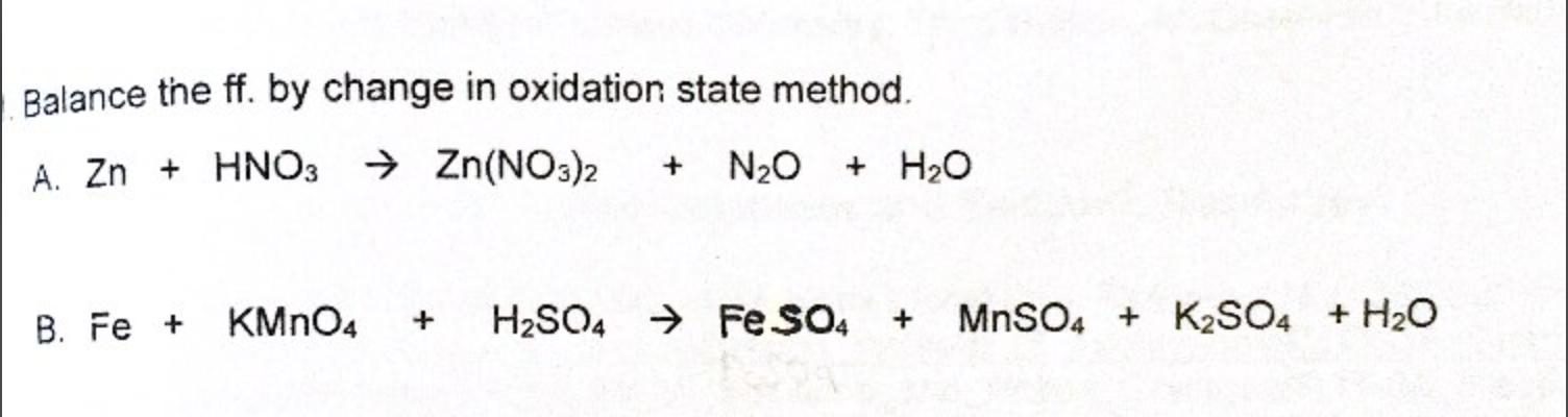 Solved Balance the ff. by change in oxidation state method. | Chegg.com