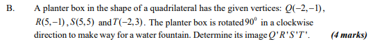 3. A planter box in the shape of a quadrilateral has the given vertices: \( Q(-2,-1) \), \( R(5,-1), S(5,5) \) and \( T(-2,3)