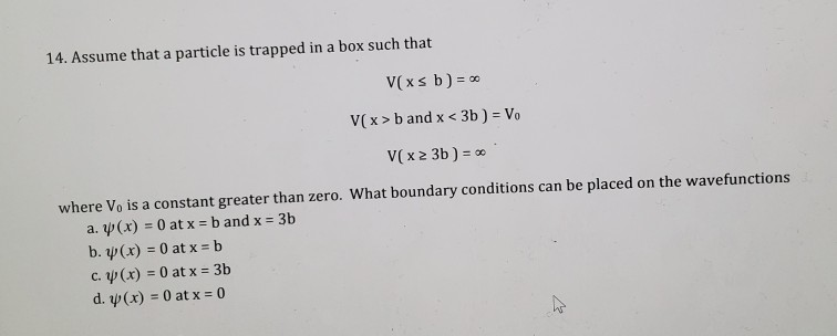 Solved 14 Assume That A Particle Is Trapped In A Box Suc Chegg Com