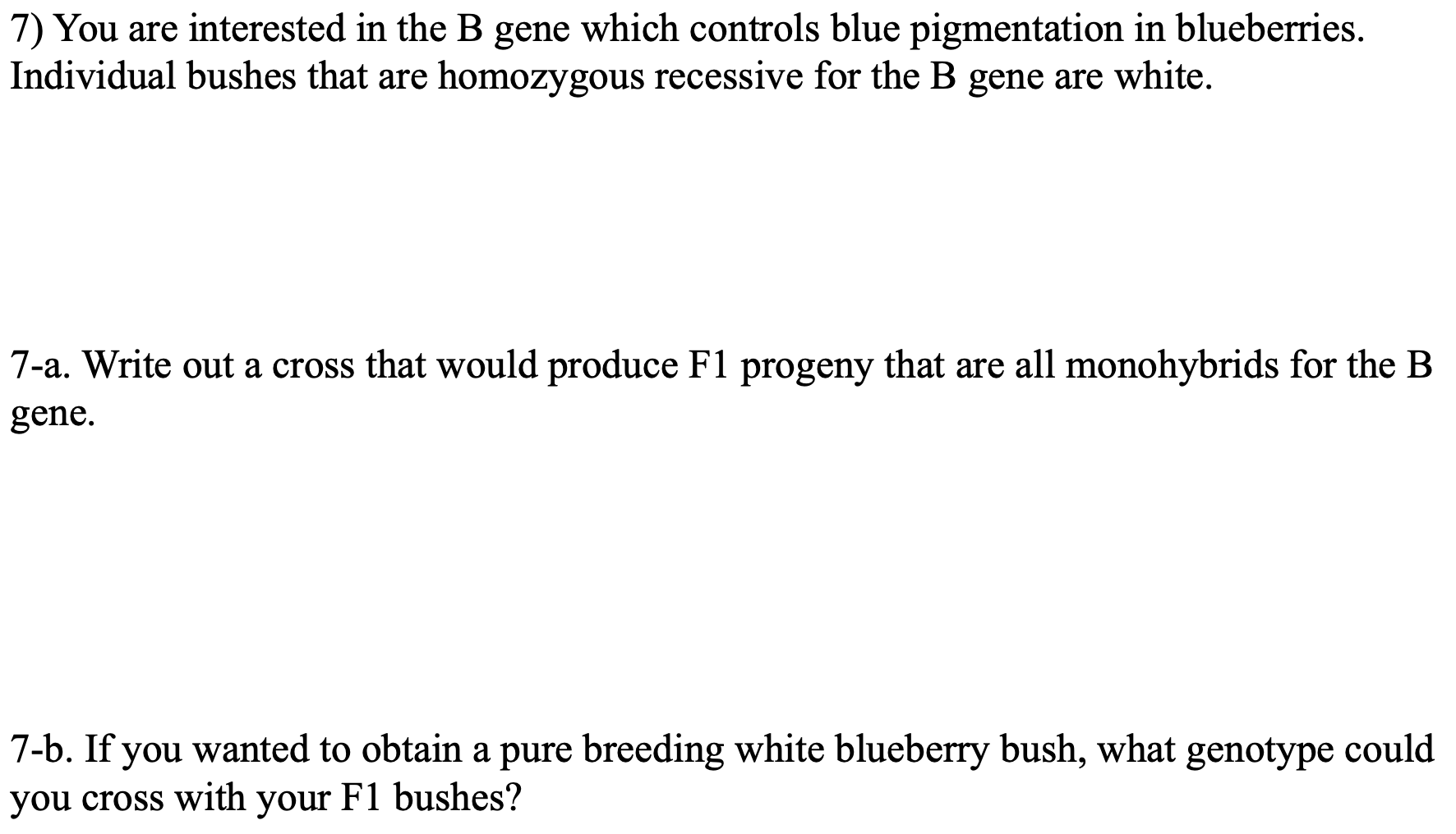 Solved 7) You Are Interested In The B Gene Which Controls | Chegg.com