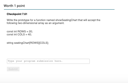 Worth 1 point Checkpoint 7.61 Write the prototype for a function named showSeating Chart that will accept the following two-d