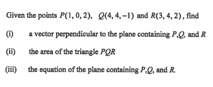 Solved Given The Points P(1,0,2), 2(4,4,-1) And R(3,4, 2), | Chegg.com