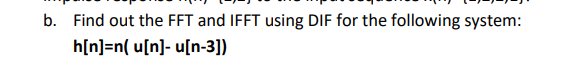 Solved b. ﻿Find out the FFT and IFFT using DIF for the | Chegg.com