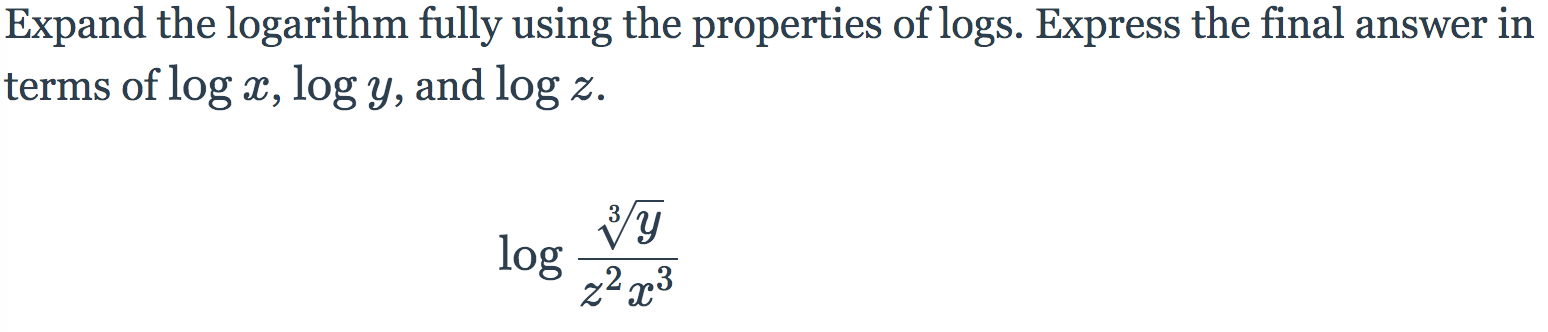 Solved Expand the logarithm fully using the properties of | Chegg.com