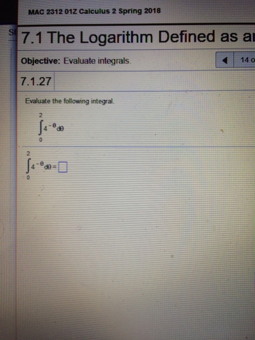 Solved MAC 2312 01Z Calculus 2 Spring 2018 7.1 The Logarithm | Chegg.com